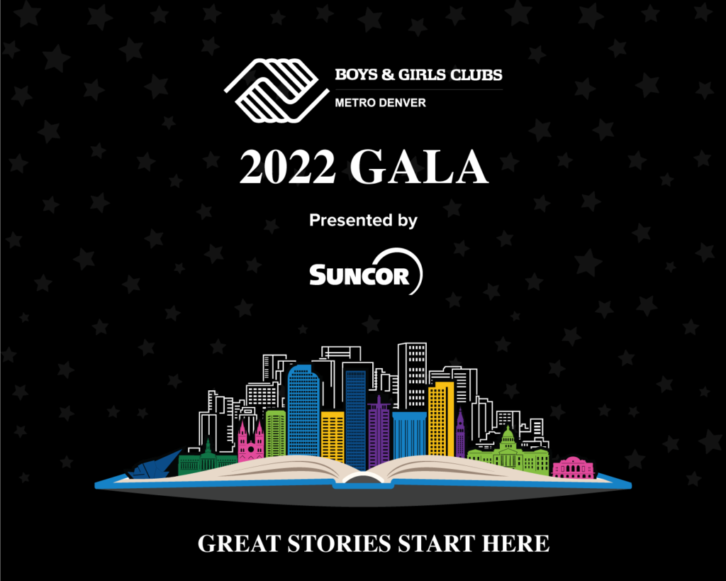 Boys & Girls Clubs of Metro Denver will Reunite Community at Upcoming Gala, Great Stories Start Here, Presented by Suncor