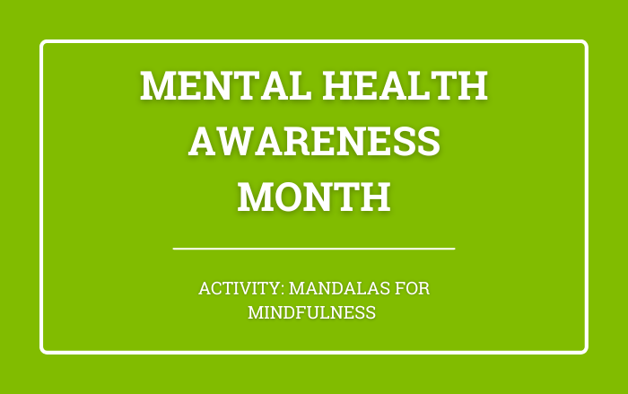 Mental Health Activity: Mandalas for Mindfulness