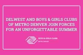 Delwest and Boys & Girls Clubs of Metro Denver Join Forces for an Unforgettable Summer