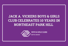 Jack A. Vickers Boys & Girls Club Celebrates 10 Years in Northeast Park Hill
