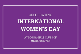 Celebrating the Inspiring Women at Boys & Girls Clubs of Metro Denver