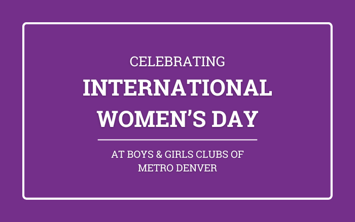 Celebrating the Inspiring Women at Boys & Girls Clubs of Metro Denver