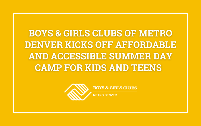 Boys & Girls Clubs of Metro Denver Opens Four New Clubs for the 2024-25 School Year