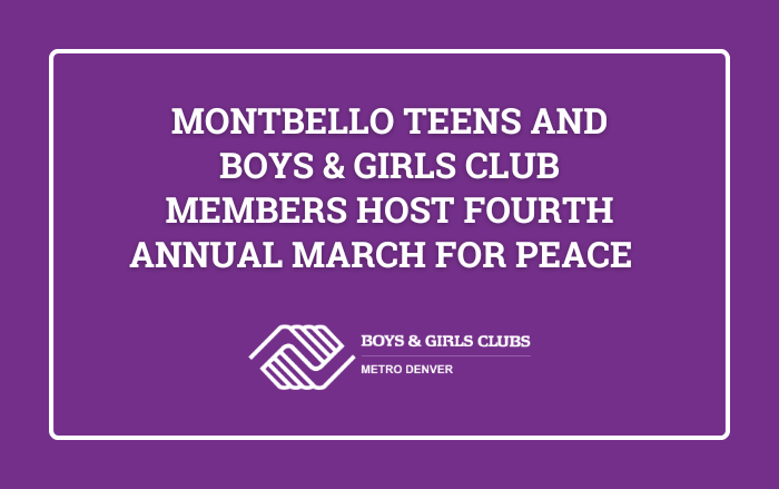Montbello Teens and Boys & Girls Club Members Host Fourth Annual March for Peace
